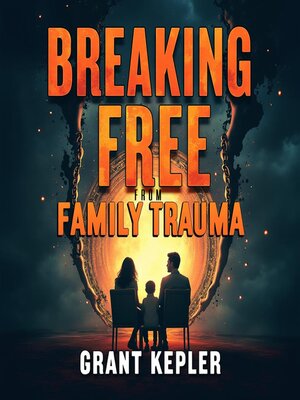 cover image of Breaking Free from Family Trauma
